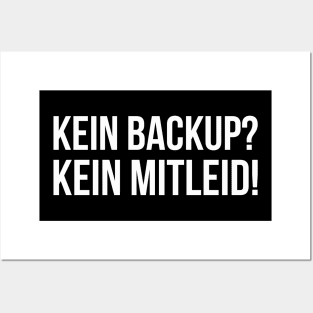 KEIN BACKUP? KEIN MITLEID! Meme Slogan Quote funny gift idea Posters and Art